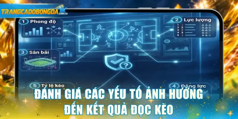 Đánh giá các yếu tố ảnh hưởng đến kết quả đọc kèo