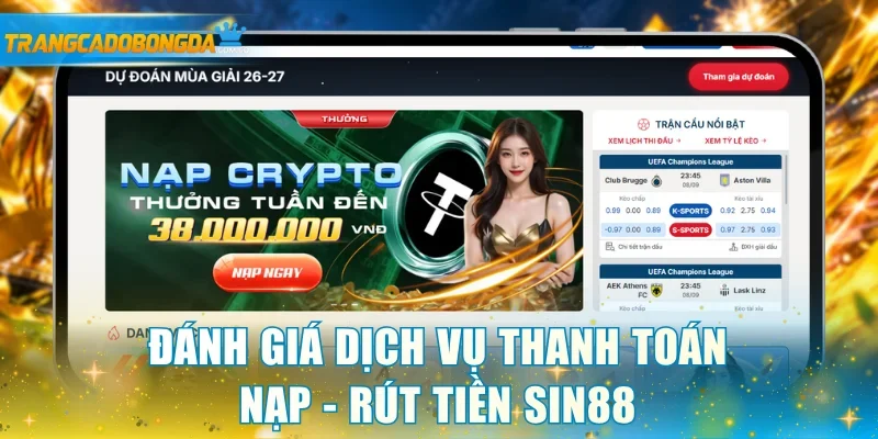 Đánh giá dịch vụ thanh toán nạp - rút tiền Sin88