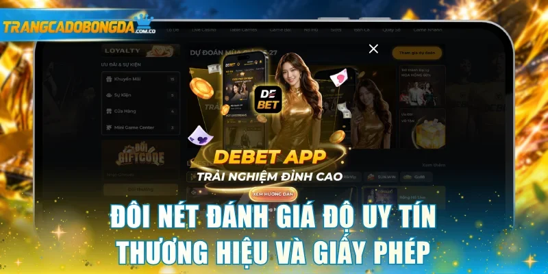 Đôi nét đánh giá độ uy tín thương hiệu và giấy phép