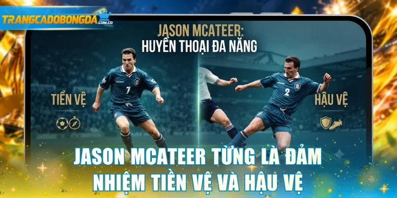 Jason McAteer từng là đảm nhiệm tiền vệ và hậu vệ