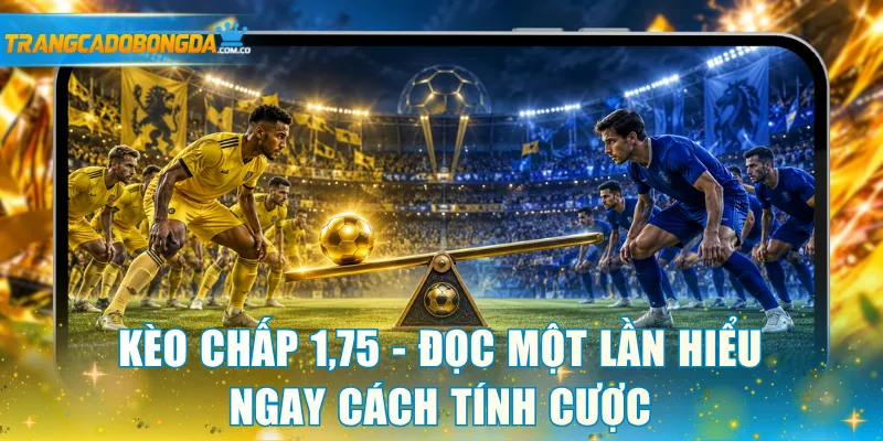 Kèo chấp 1,75