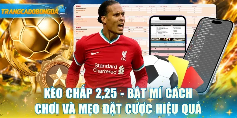 Kèo chấp 2,25