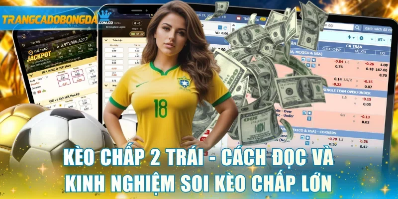 Kèo chấp 2 trái