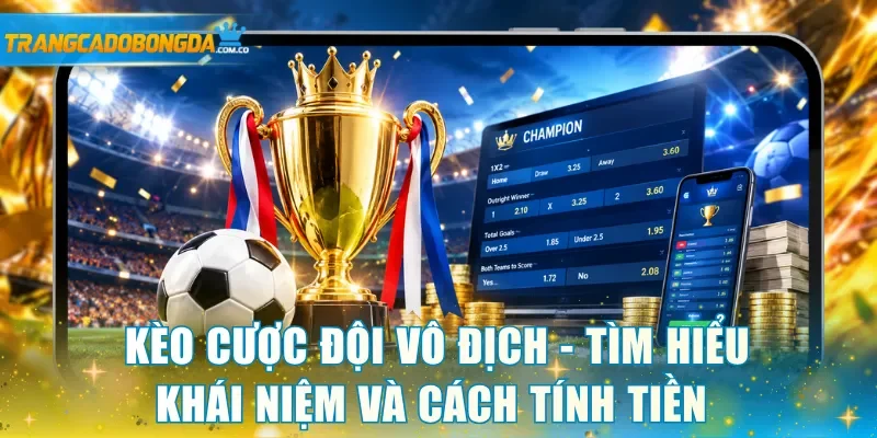 Kèo cược đội vô địch