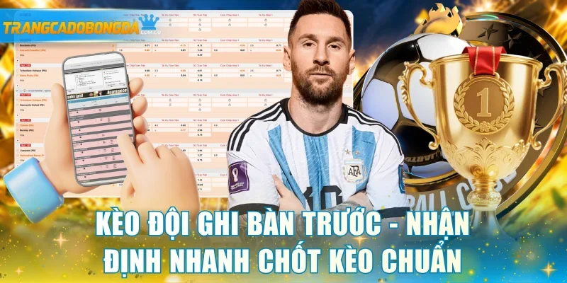 Kèo đội ghi bàn trước