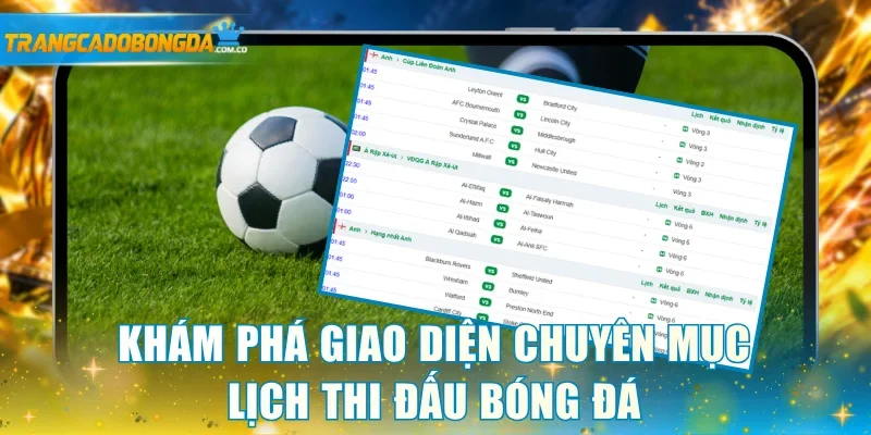 Khám phá giao diện chuyên mục lịch thi đấu bóng đá