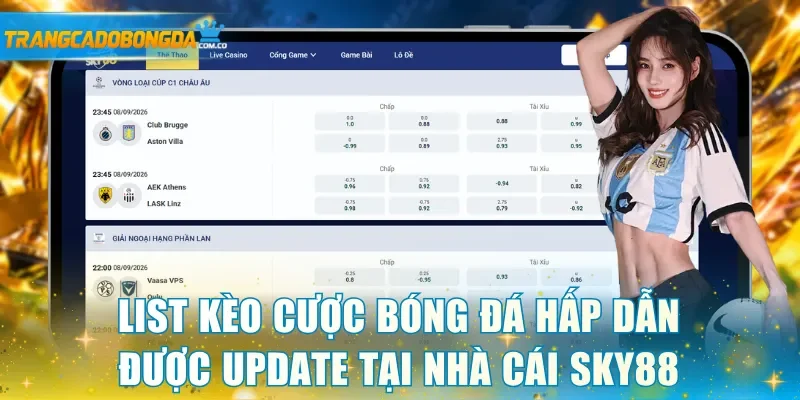 List kèo cược bóng đá hấp dẫn được update tại nhà cái Sky88