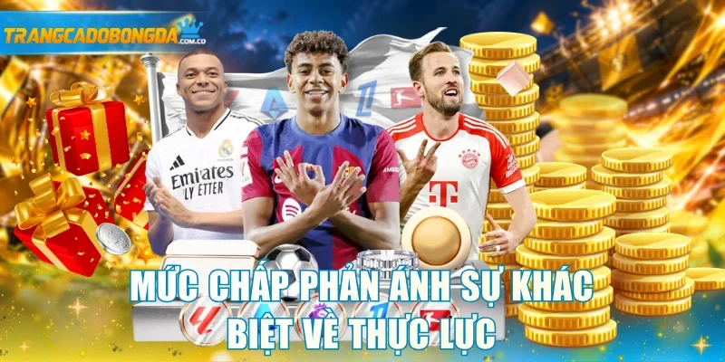 Mức chấp phản ánh sự khác biệt về thực lực