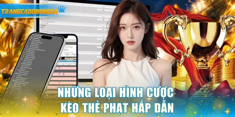 Những loại hình cược kèo thẻ phạt hấp dẫn