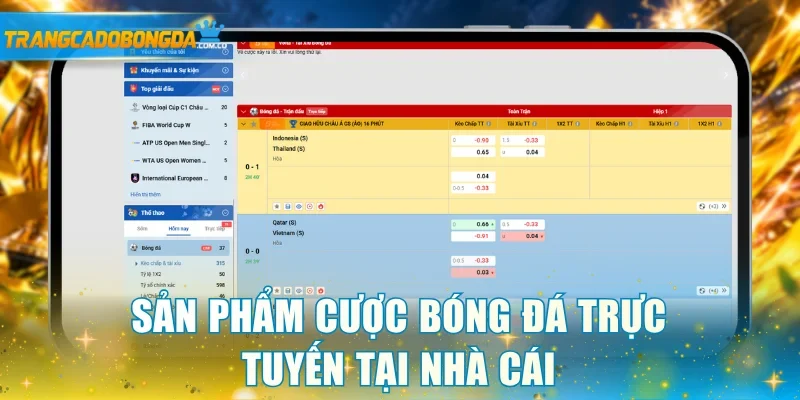 Sản phẩm cược bóng đá trực tuyến tại nhà cái