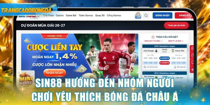 SIN88 hướng đến nhóm người chơi yêu thích bóng đá châu Á