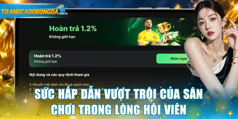 Sức hấp dẫn vượt trội của sân chơi trong lòng hội viên
