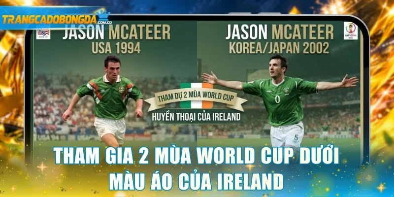 Tham gia 2 mùa World Cup dưới màu áo của Ireland