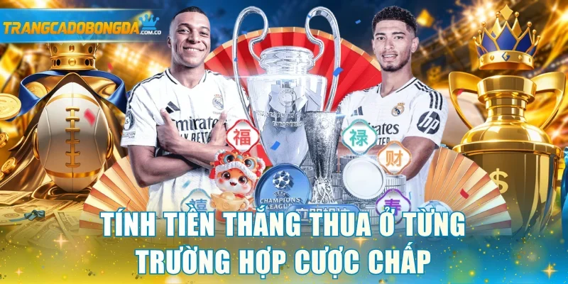 Tính tiền thắng thua ở từng trường hợp cược chấp