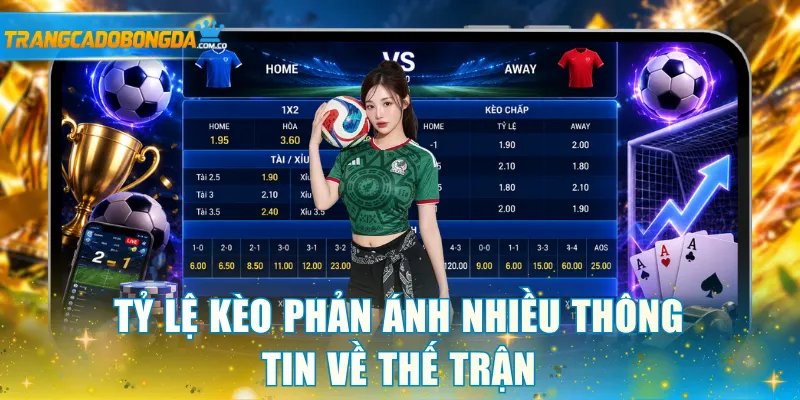 Tỷ lệ kèo phản ánh nhiều thông tin về thế trận